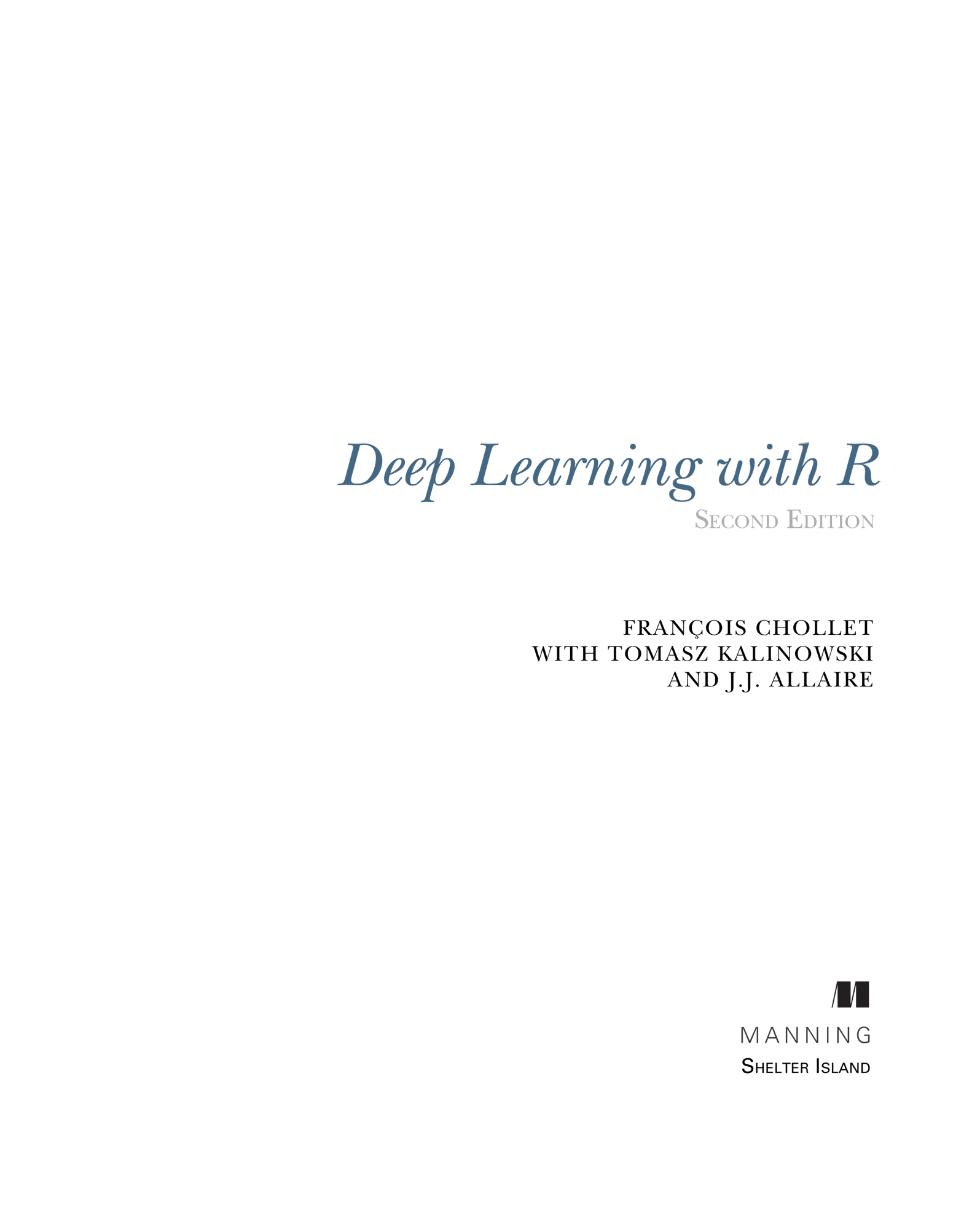 Deep Learning with R, Second Edition, by Francois Chollet, Tomasz Kalinowski, and J. J. Allaire, Manning Publications