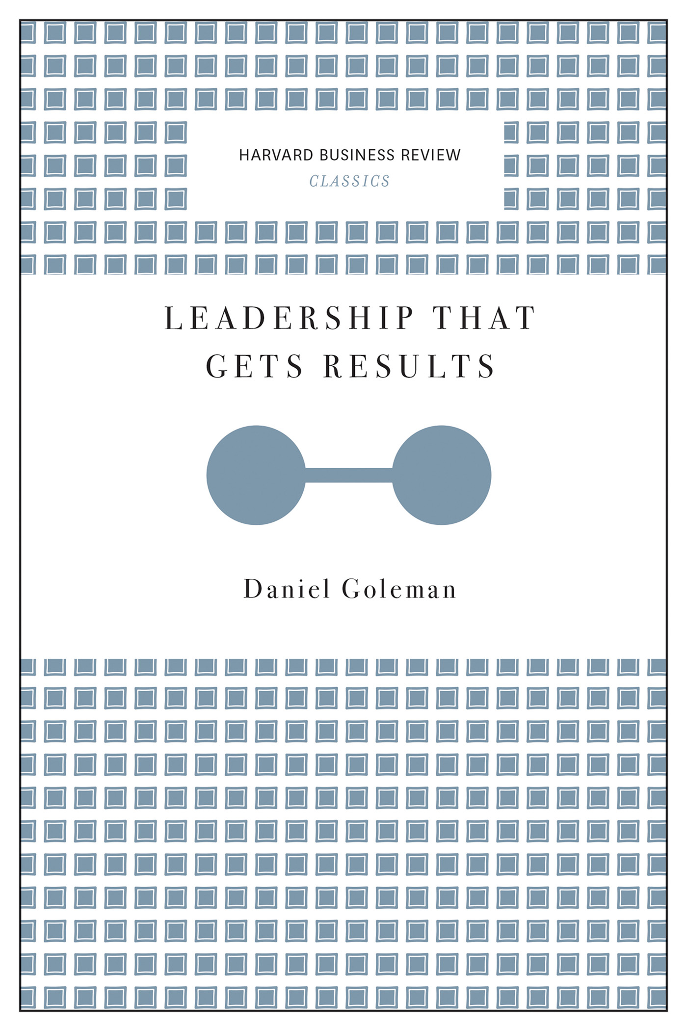 Cover - Leadership That Gets Results (Harvard Business Review Classics ...