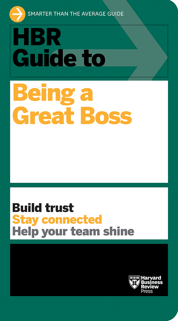 HBR Guide To Being A Great Boss - Managing Teams In The Hybrid Age: The ...