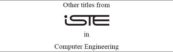 Other titles from ISTE in Computer Engineering