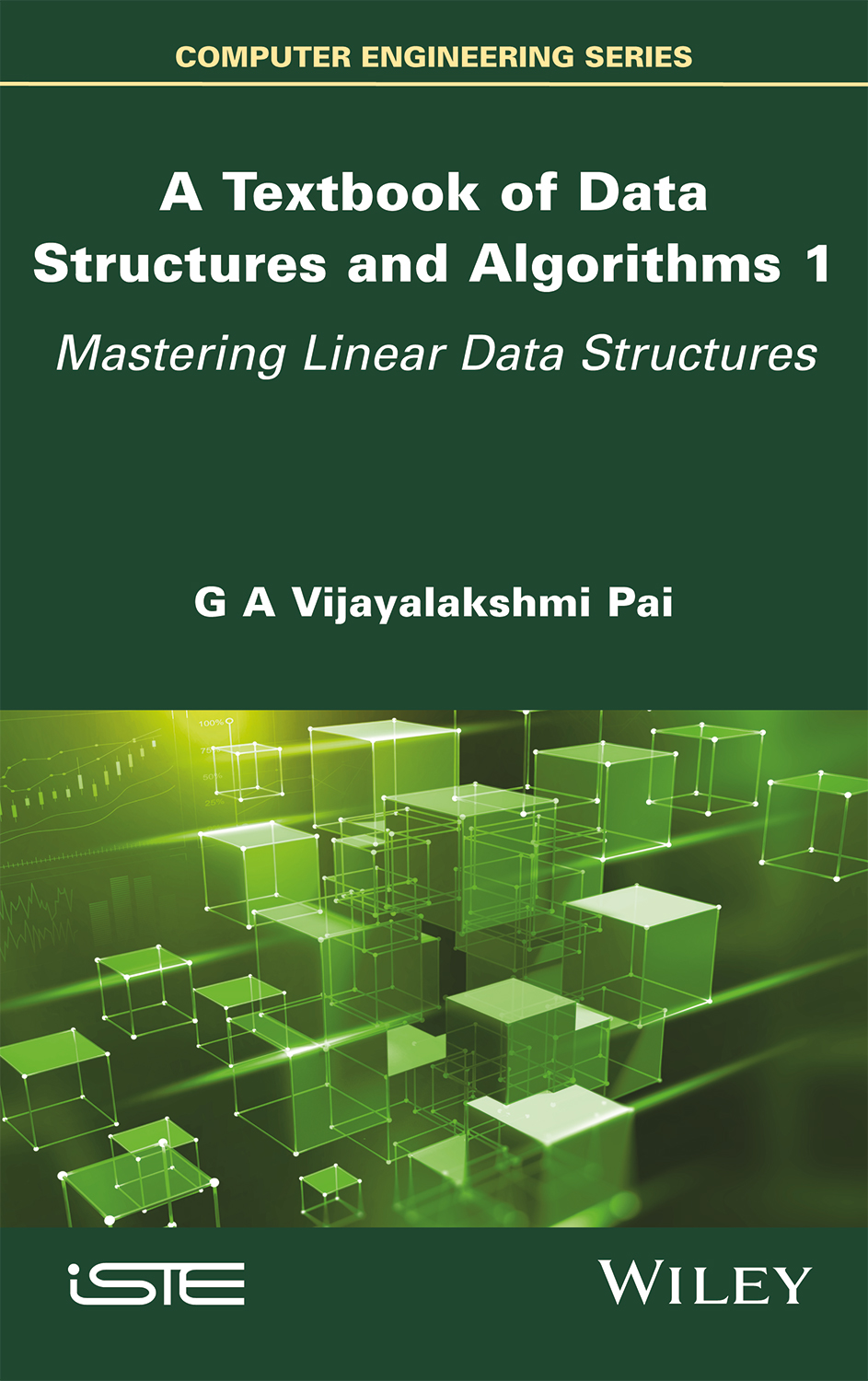 Cover: A Textbook of Data Structures and Algorithms 1: Mastering Linear Data Structures by G A Vijayalakshmi Pai