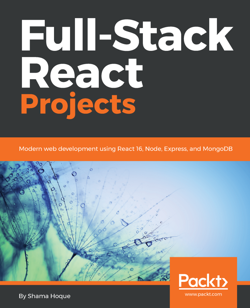 Full-Stack React Projects - Full-Stack React Projects [Book]