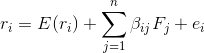 {{r}_{i}}=E({{r}_{i}})+\sum\limits_{j=1}^{n}{{{\beta }_{ij}}}{{F}_{j}}+{{e}_{i}}