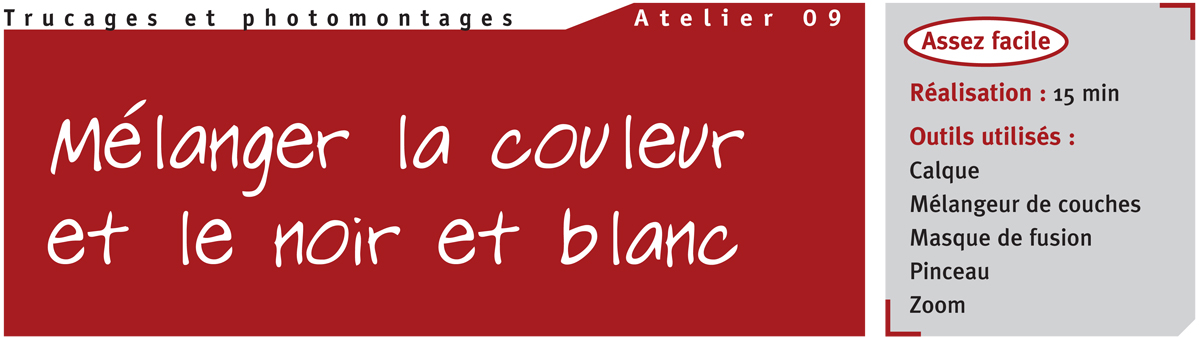 Mélanger la couleur
        et le noir et blanc