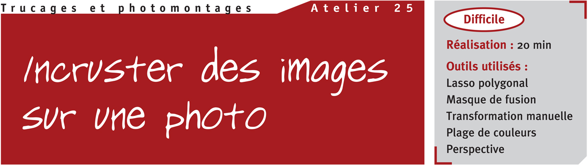 Incruster des images
        sur une photo