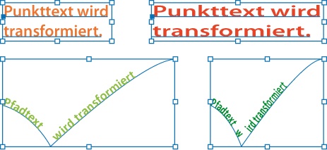 Transformieren Sie Punkttext- und Pfadtext-Objekte, wird der Text ebenfalls transformiert.