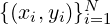  N { (xi,yi)}i=1 