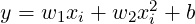 y = w1xi + w2x2i + b 