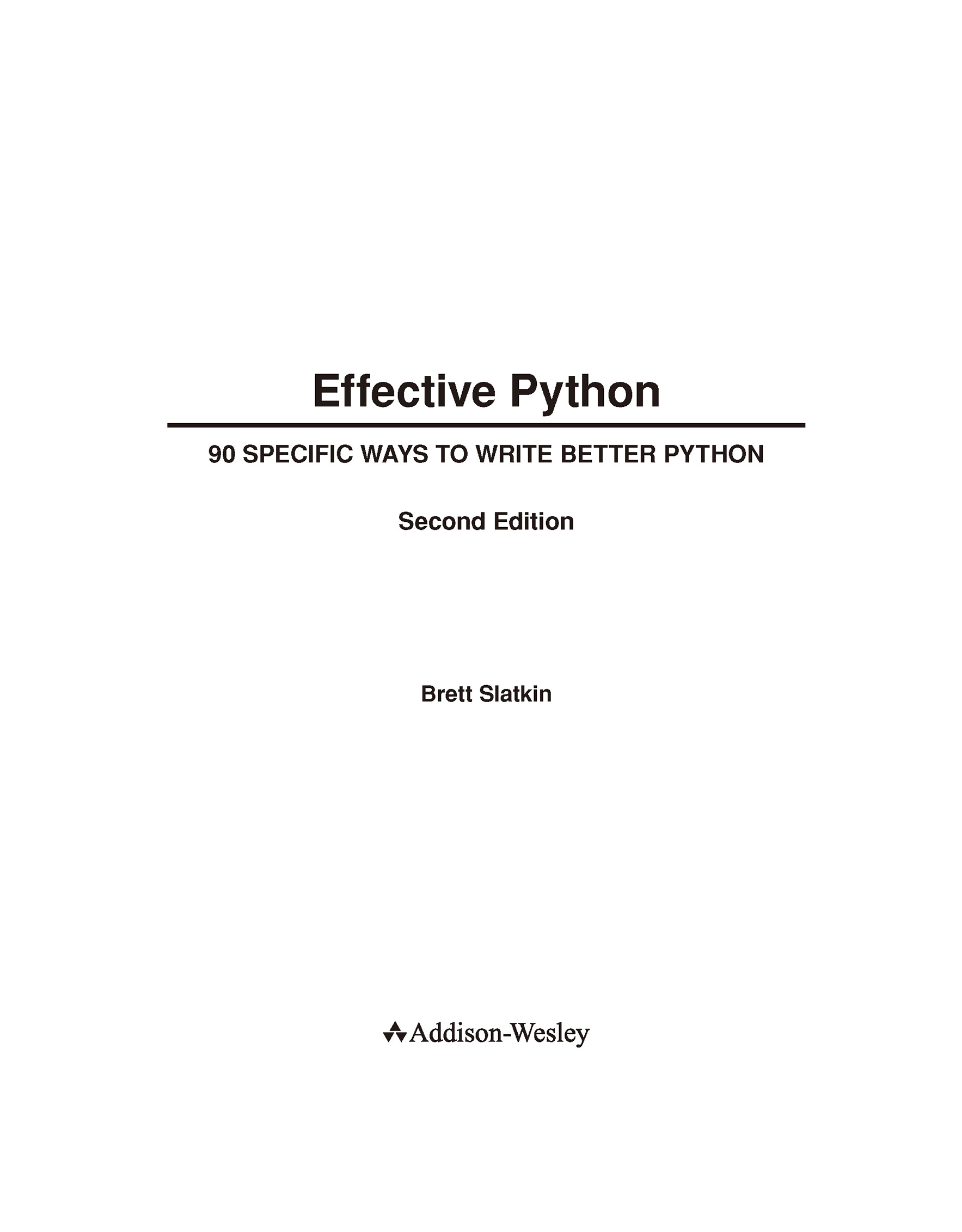 原書大扉 - Effective Python 第2版 ―Pythonプログラムを改良する90項目 [Book]