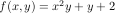 f(x,y)=x^2y+y+2