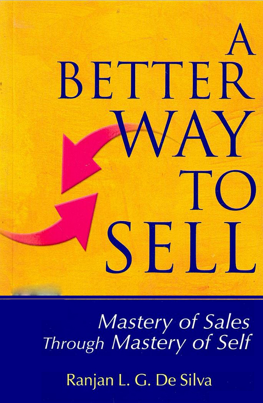 Cover - A Better Way to Sell: Mastery of Sales Through Mastery of Self ...