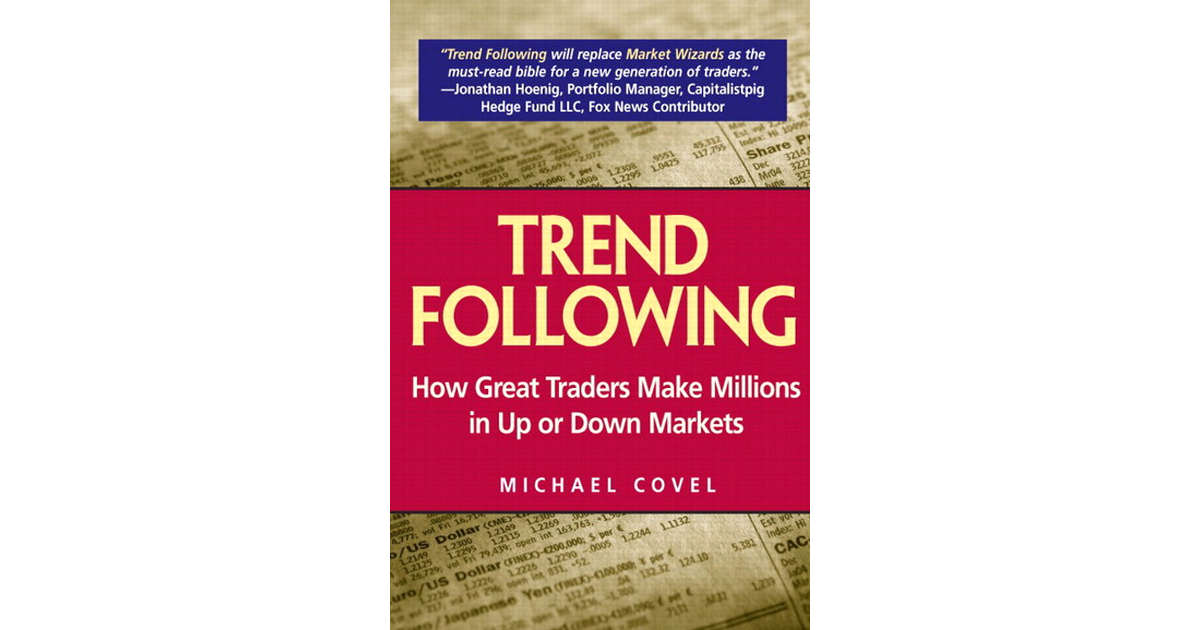 Trend Following: How Great Traders Make Millions in Up or Down Markets ...