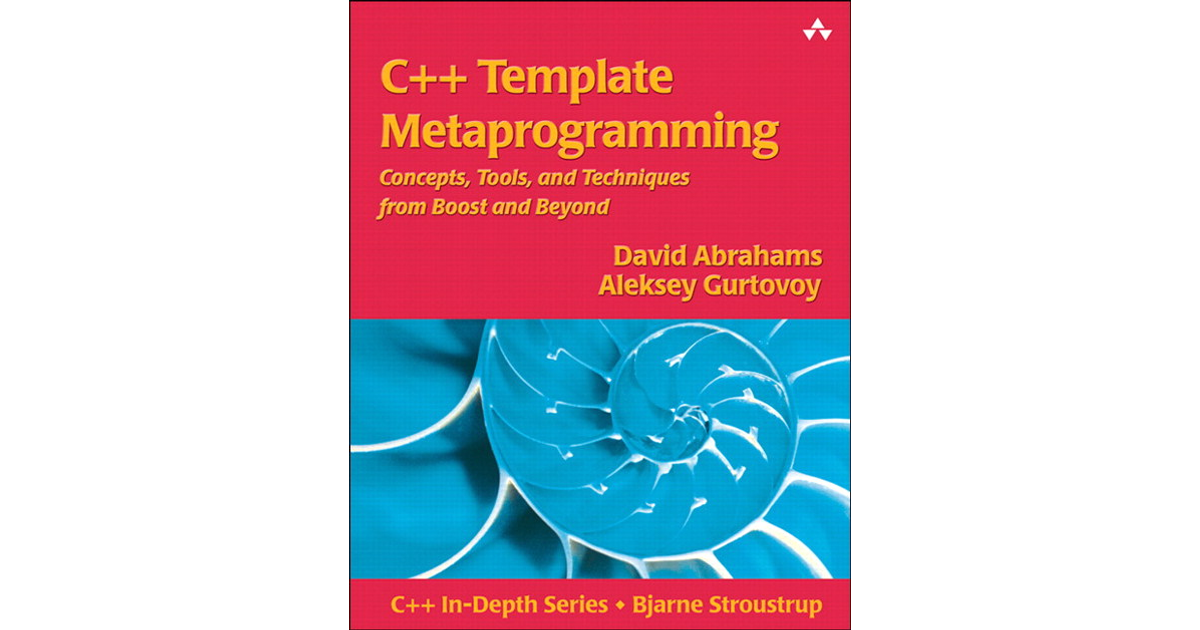 C++ Template Metaprogramming Concepts, Tools, and Techniques from