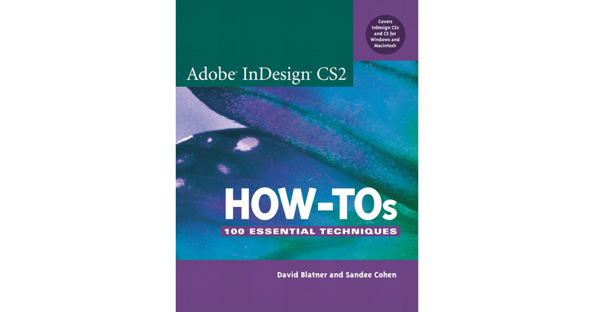 Adobe InDesign CS2 How-Tos: 100 Essential Techniques [Book]