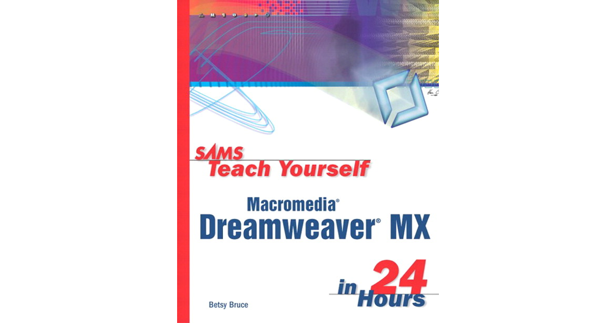 Sams Teach Yourself Macromedia® Dreamweaver® MX in 24 Hours [Book]