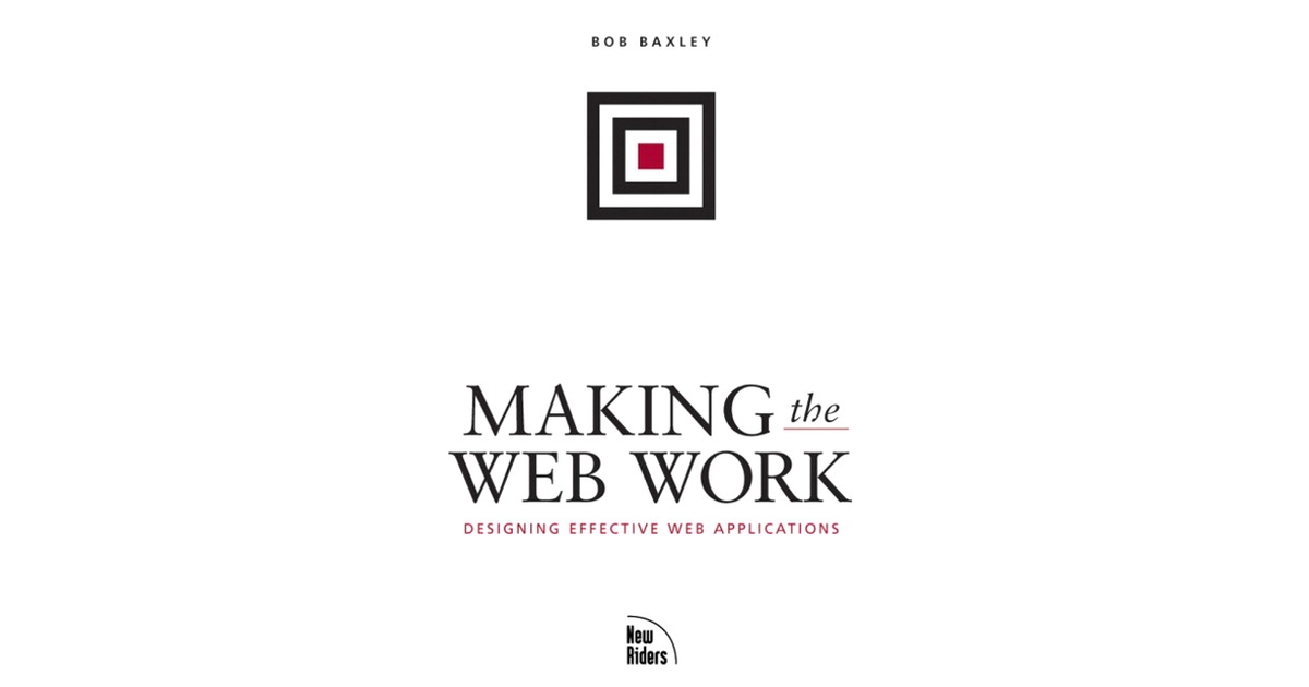 Making The Web Work: Designing Effective Web Applications[Book]