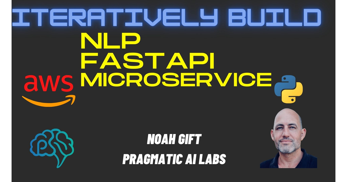 Iteratively Build NLP Tools and FastAPI Microservice on AWS From Zero ...