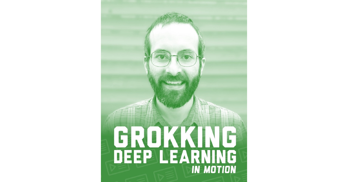 Grokking Deep Learning in Motion