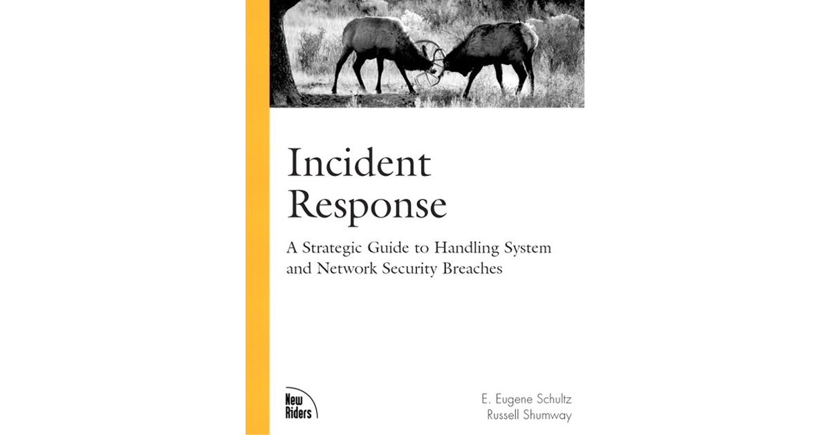 Incident Response: A Strategic Guide to Handling System and Network ...