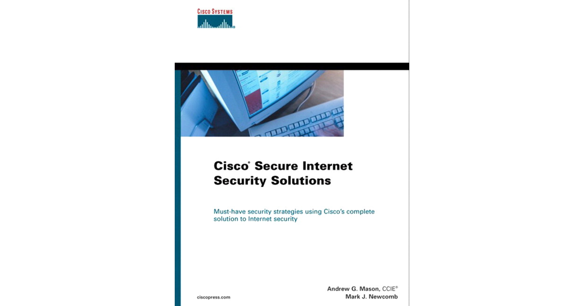 Cisco® Secure Internet Security Solutions[Book]