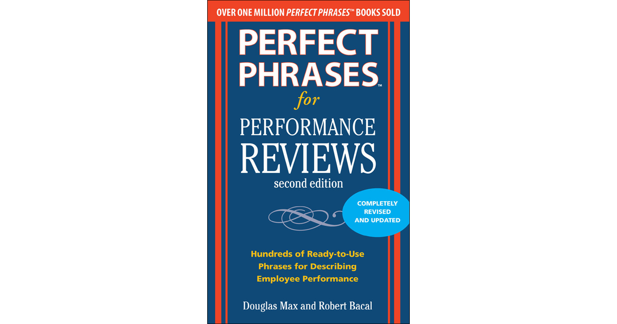 Perfect Phrases for Performance Reviews 2/E, 2nd Edition [Book]