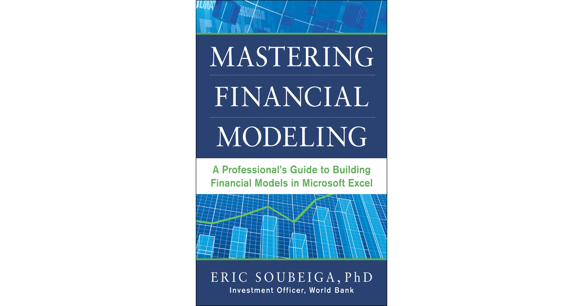 Mastering Financial Modeling: A Professional’s Guide To Building ...