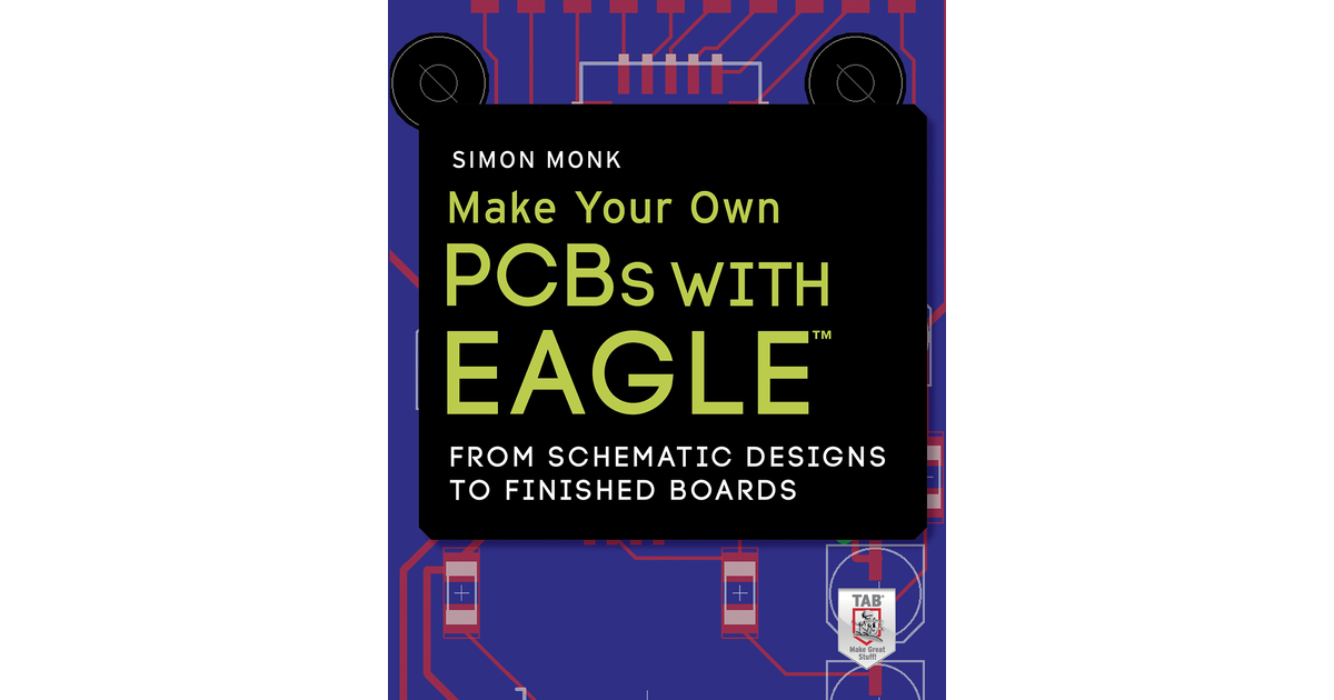 Make Your Own PCBs With EAGLE: From Schematic Designs To Finished ...