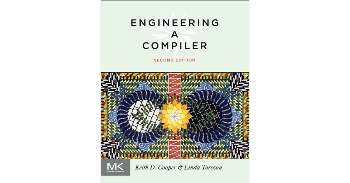 Engineering a Compiler, 2nd Edition [Book]