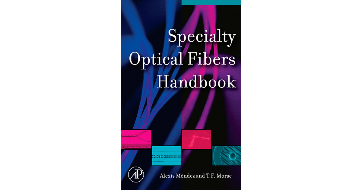 Specialty Optical Fibers Handbook[Book]