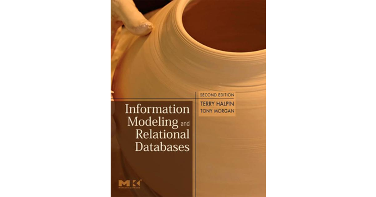 Information Modeling and Relational Databases, 2nd Edition [Book]