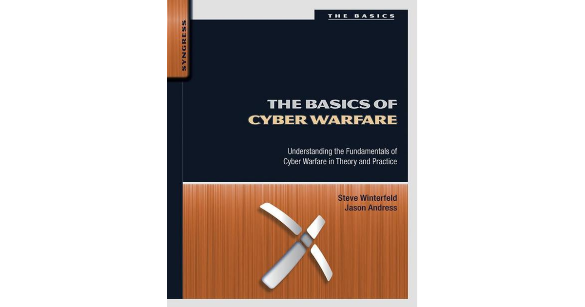 The Basics of Cyber Warfare[Book]