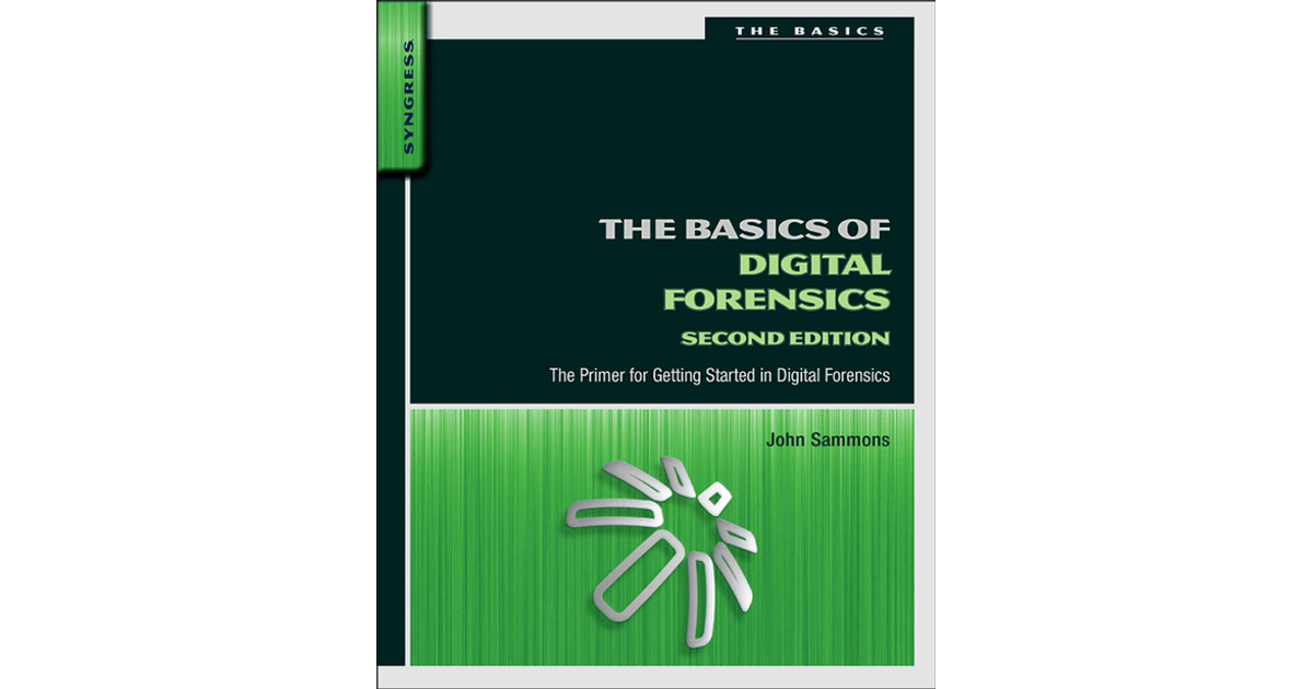 The Basics Of Digital Forensics, 2nd Edition[Book]