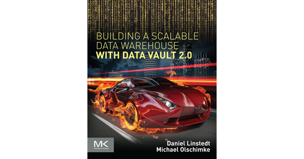 Building a Scalable Data Warehouse with Data Vault 2.0 [Book]