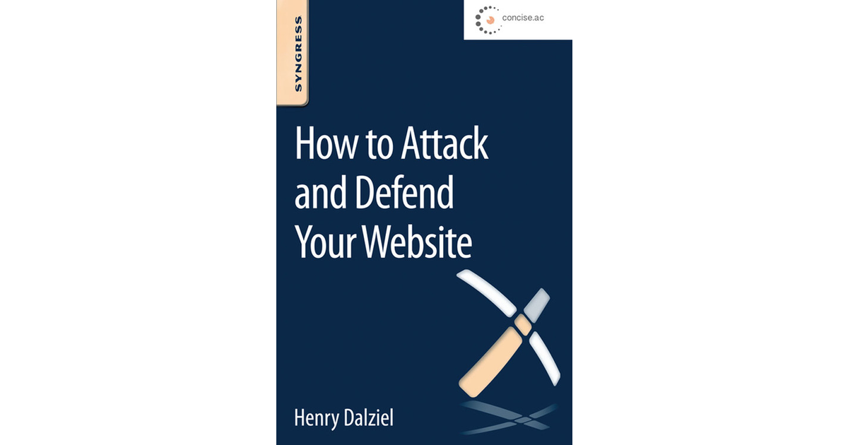 How to Attack and Defend Your Website[Book]