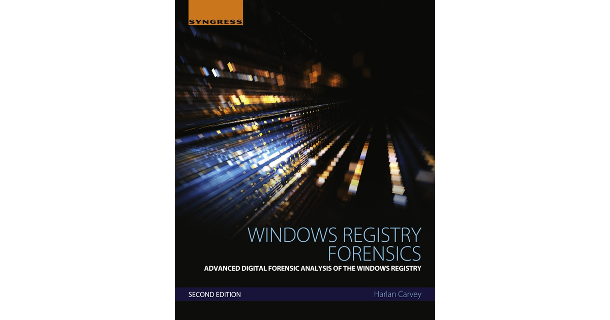 Windows Registry Forensics, 2nd Edition[Book]