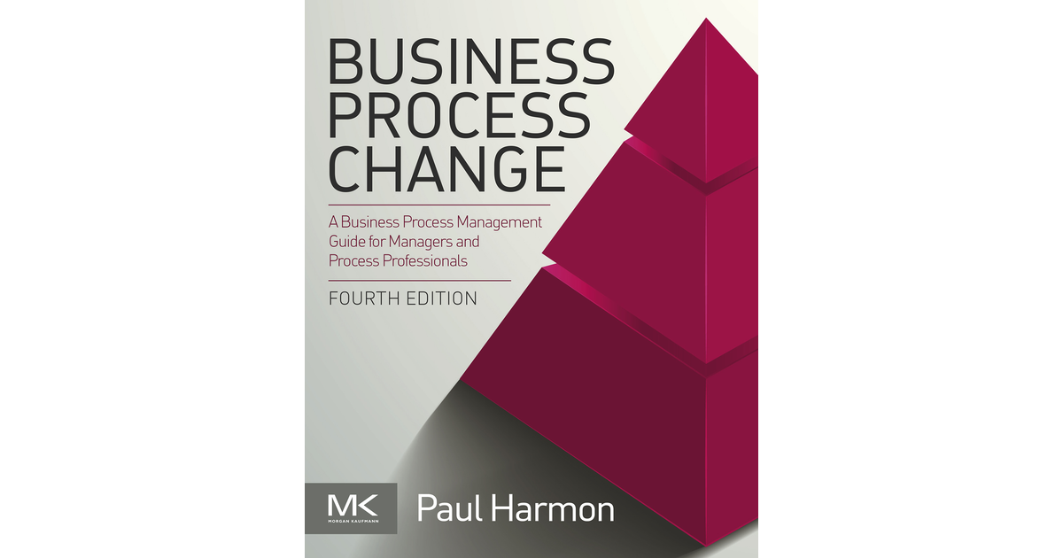 Business Process Change, 4th Edition[Book]