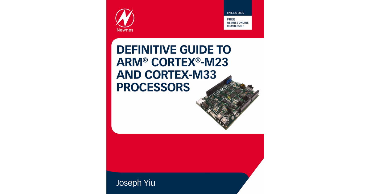 Definitive Guide to Arm CortexM23 and CortexM33 Processors [Book]