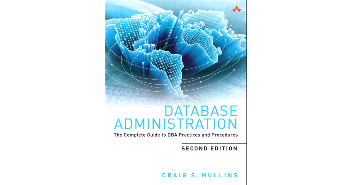 Database Administration: The Complete Guide to DBA Practices and 