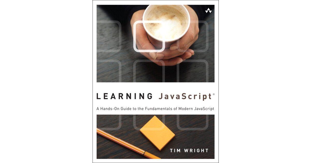 Learning Javascript A Hands On Guide To The Fundamentals Of Modern