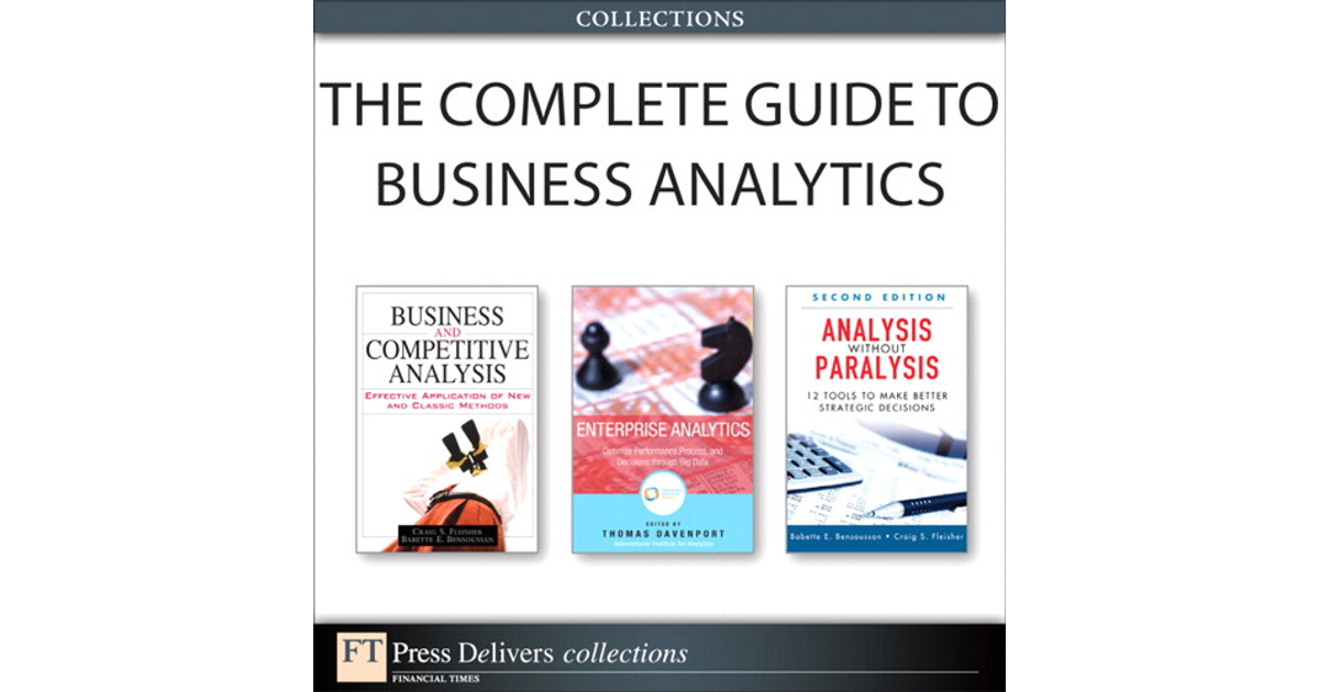 The Complete Guide to Business Analytics (Collection)[Book]