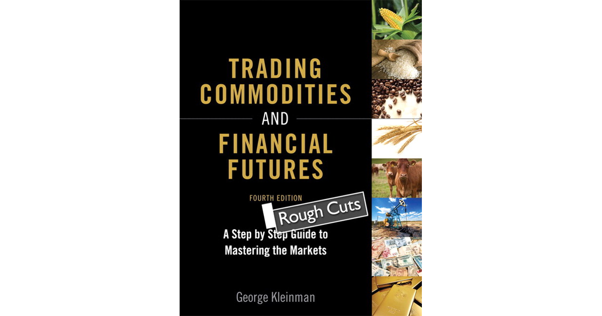 Trading Commodities and Financial Futures: A Step-by-Step Guide to ...