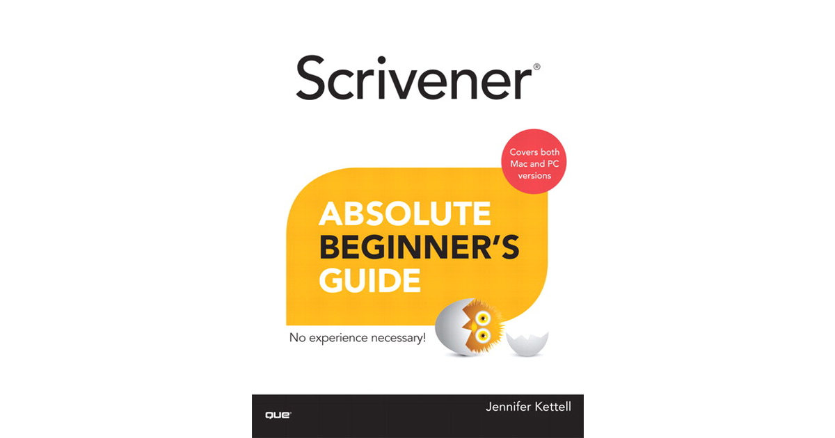 Scrivener® Absolute Beginner’s Guide[Book]