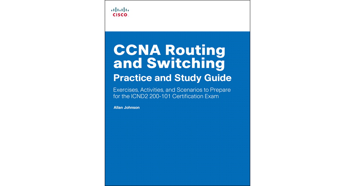 CCNA Routing And Switching Practice And Study Guide: Exercises ...