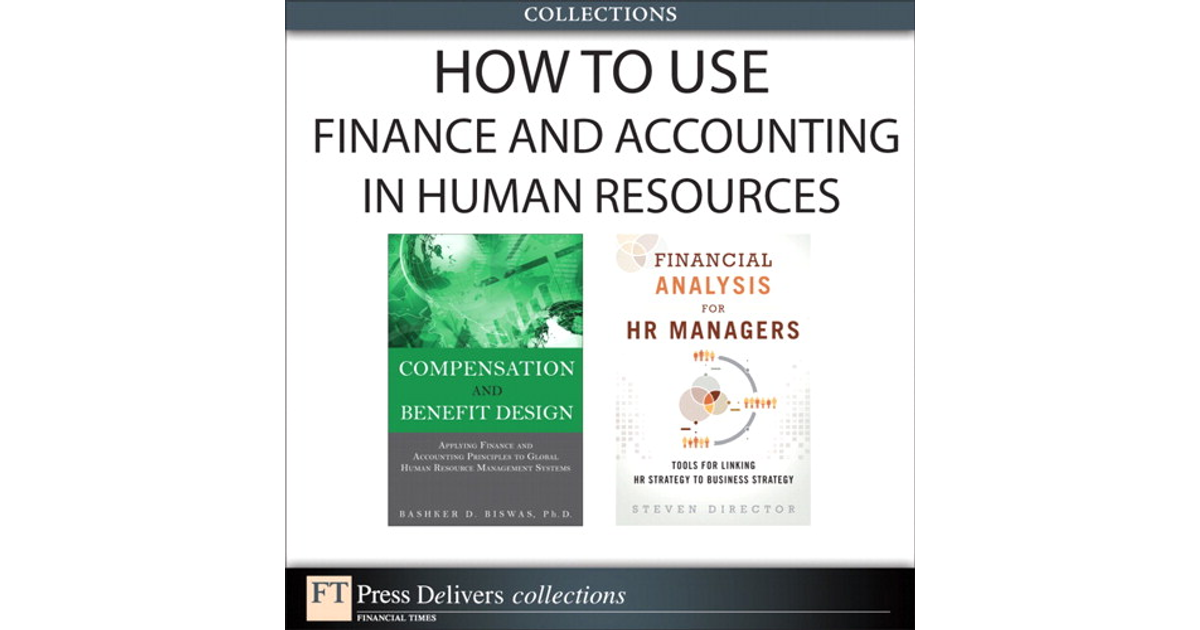 How To Use Finance and Accounting in HR (Collection) [Book]