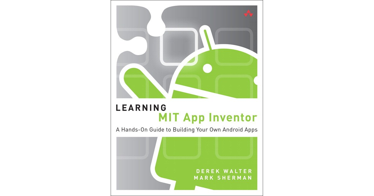 Learning Mit App Inventor A Hands On Guide To Building Your Own Android Apps Book 3280
