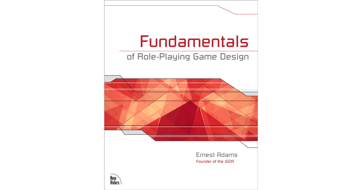 Fundamentals Of Role-Playing Game Design [Book]