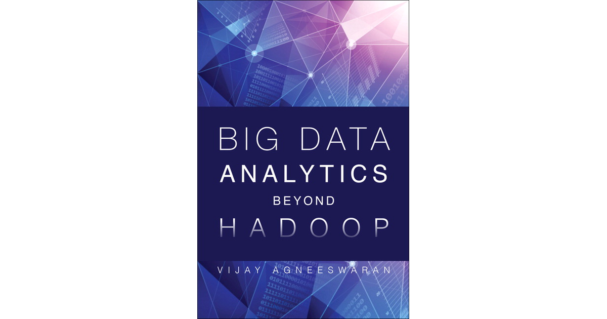 Big Data Analytics Beyond Hadoop: Real-Time Applications with Storm ...