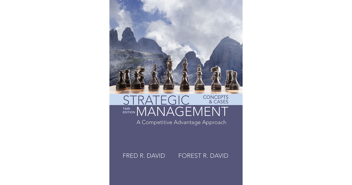 Strategic Management: A Competitive Advantage Approach, Concepts And ...