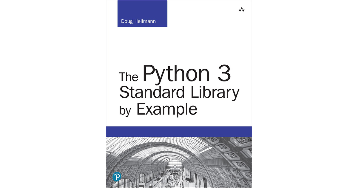The Python 3 Standard Library by Example, Second Edition [Book]