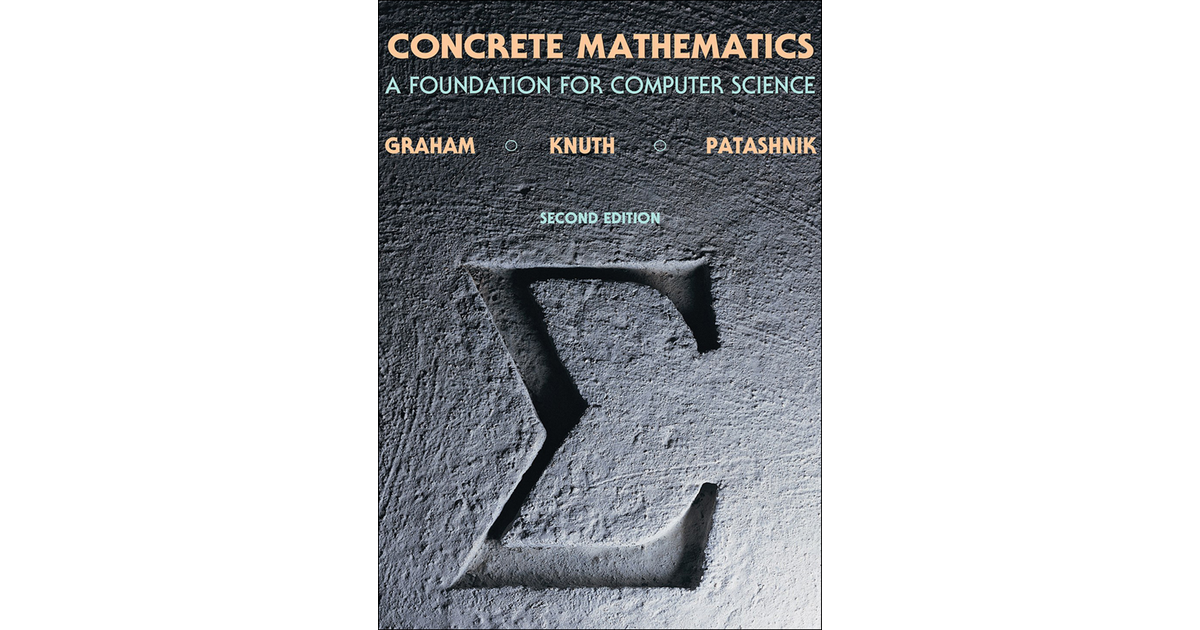 Concrete Mathematics: A Foundation for Computer Science, 2nd